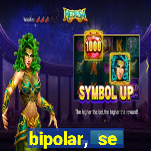 bipolar, se arrepende do que faz